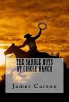 The Saddle Boys at Circle Ranch 1506187501 Book Cover