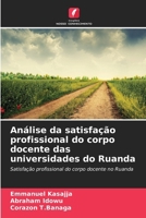 Análise da satisfação profissional do corpo docente das universidades do Ruanda (Portuguese Edition) 6209595502 Book Cover