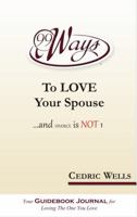 99 Ways To Love Your Spouse...and divorce is NOT 1 0692303413 Book Cover