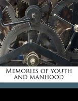 Memories of Youth and Manhood Volume 1 1177221373 Book Cover