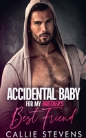 Accidental Baby For My Brother's Best Friend: An Age Gap Rockstar Romance (The Spades Brothers) B0D6Q33TCJ Book Cover