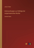 Untersuchungen zur Erbfolge der ostgermanischen Rechte: Zweiter Band 3368499335 Book Cover