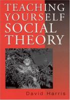 Teaching Yourself Social Theory 0803976887 Book Cover