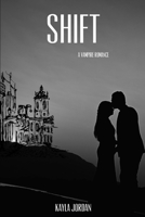 Shift: A Vampire Romance (Shift Series) B084Q9WMK2 Book Cover
