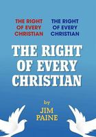 The Right of Every Christian 1456810782 Book Cover