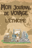 Mon Journal de Voyage l'�thiopie: 6x9 Carnet de voyage I Journal de voyage avec instructions, Checklists et Bucketlists, cadeau parfait pour votre s�jour � l'�thiopie et pour chaque voyageur. 1695603338 Book Cover