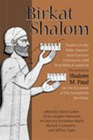Birkat Shalom: Studies In The Bible, Ancient Near Eastern Literature, And Postbiblical Judaism Presented To Shalom M. Paul On The Occ 1575061546 Book Cover