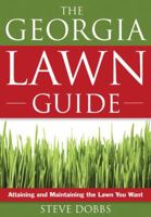 The Georgia Lawn Guide: Attaining and Maintaining the Lawn You Want 1591864097 Book Cover