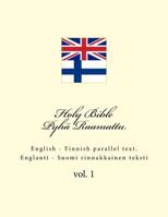 Holy Bible. Pyhä Raamattu: English - Finnish parallel text. Englanti - Suomi rinnakkainen teksti 1986426327 Book Cover