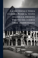 La seconda e terza guerra Punica, testo di lingua inedito tratto da codice dell' Ambrosiana 1178851362 Book Cover