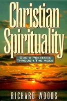 Christian Spirituality: God's Presence Through the Ages 0870612131 Book Cover