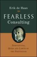 Fearless Consulting: Temptations, Risks and Limits of the Profession 0470026952 Book Cover