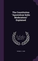 The Constitution Apostolicae Sedis Moderationi Explained 1341129977 Book Cover