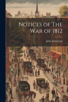 Notices of The War of 1812 102200395X Book Cover