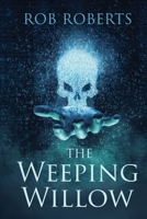 The Weeping Willow B08P63HJHT Book Cover