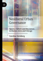 Neoliberal Urban Governance: Spaces, Culture and Discourses in Buenos Aires and Chicago 3031217209 Book Cover