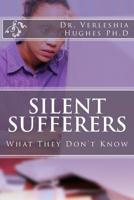 Silent Sufferers: : What They Don't Know 1523772816 Book Cover