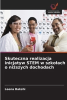 Skuteczna realizacja inicjatyw STEM w szkolach o nizszych dochodach (Polish Edition) 6630297881 Book Cover