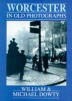 Worcester in Old Photographs (Britain in Old Photographs) 0862992958 Book Cover