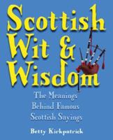 Scottish Wit & Wisdom: The Meanings Behind Famous Scottish Sayings 1905102070 Book Cover