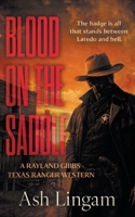 Blood on the Saddle: A Classic Texas Ranger Western (Texas Ranger Rayland Gibbs) B0HK6QGW1G Book Cover