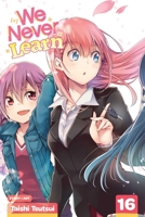 We Never Learn, Vol. 16 1974720020 Book Cover