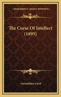 The Curse of Intellect 1437289010 Book Cover