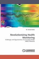 Revolutionizing Health Monitoring: Challenges and Opportunities of Leveraging Mobile Adhoc Networks 3838336801 Book Cover