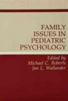 Family Issues in Pediatric Psychology 080580854X Book Cover