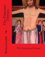 The Damiano Demon: The Untold Story of St Francis of Assisi 1541024907 Book Cover