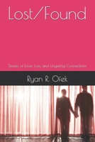 Lost/Found: Stories of Love, Loss, and Lingering Connections B0DQ6DJQ12 Book Cover