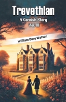 Trevethlan A Cornish Story Vol. III 9369072470 Book Cover