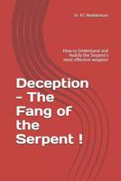 Deception - The Fang of the Serpent: How to Understand and Nullify the Serpent’s most effective weapon! 1720246947 Book Cover