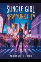 SLINGLE GIRL IN NEW YORK CITY: ENJOYING LIFE B0H225KXC1 Book Cover