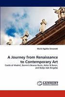 A Journey from Renaissance to Contemporary Art: Castle of Madrid, Bernini's Bronze Busts, Asher & Buren, and Bodys Isek Kingelez 3844332723 Book Cover