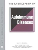 The Encyclopedia of Autoimmune Diseases (Facts on File Library of Health and Living) 081604340X Book Cover