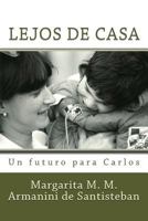 Lejos de Casa: Un futuro para Carlos 1492253863 Book Cover