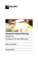 Interpretive Master Planning: Volume 1 - Strategies for the New Millennium 1907697233 Book Cover