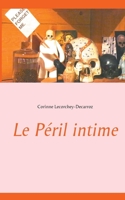 Le Péril intime (BOOKS ON DEMAND) (French Edition) 2322191264 Book Cover