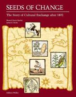 Seeds of Change: The Story of Cultural Exchange After 1492 0201294192 Book Cover