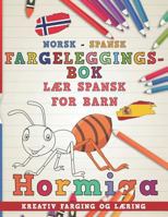 Fargeleggingsbok Norsk - Spansk I Lær spansk for barn I Kreativ farging og læring (Lære språk) 1726749908 Book Cover