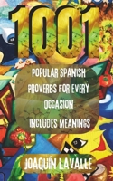 1001 Popular Spanish Proverbs for Every Occasion: Includes meanings 8412886194 Book Cover