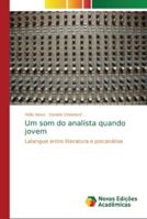 Um som do analísta quando jovem: Lalangue entre literatura e psicanálise 6202193999 Book Cover