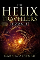 The Helix Travellers Book 6 1988441404 Book Cover