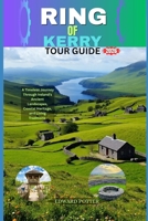 RING OF KERRY TOUR GUIDE 2026: A Timeless Journey Through Ireland’s Ancient Landscapes, Coastal Heritage, and Living Traditions B0GZNW3LTP Book Cover
