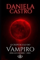 Entre a Luz E a Escuridão: Primeiros Apontamentos 1656699486 Book Cover