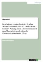 Bearbeitung evidenzbasierter Studien anhand der Lehrkonzepts kooperatives Lernen. Planung einer Unterrichtseinheit zum Thema interprofessionelle Kommu 3346743683 Book Cover