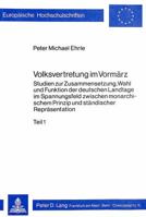 Volksvertretung Im Vormaerz: Studien Zur Zusammensetzung, Wahl Und Funktion Der Deutschen Landtage Im Spannungsfeld Zwischen Monarchischem Prinzip 3820466460 Book Cover