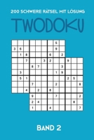 200 Schwere Rätsel mit Lösung Twodoku Band 2: Zwei überlappende Sudoku, Rätsel Heft,2 Rätsel pro Seite (German Edition) 1671675096 Book Cover