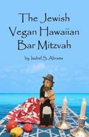 The Jewish Vegan Hawaiian Bar Mitzvah 1477429409 Book Cover